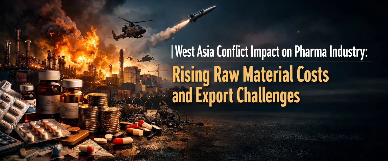 West Asia Conflict Impact on Pharma Industry Rising Raw Material Costs and Export Challenges